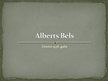 Presentations 'Alberts Bels', 1.