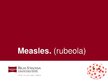 Presentations 'Measles', 1.