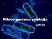 Presentations 'Mikroorganismu selekcija Latvijā ', 1.