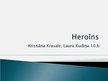Presentations 'Heroīns', 1.