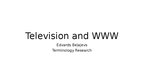 Presentations 'Television and World Wide Web (WWW)', 1.