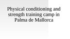 Presentations 'Physical conditioning and strength training camp in Palma de Mallorca', 1.