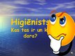 Presentations 'Higiēnists', 1.