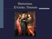 Presentations 'Manierisms. Tintoreto un El Greko', 1.