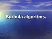 Presentations 'Burbuļa algoritma darbības princips', 1.