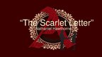 Presentations '''The Scarlet Letter'' Nathaniel Hawthorne', 1.