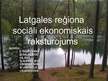 Presentations 'Latgales reģiona sociāli ekonomiskais raksturojums', 1.