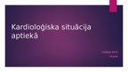 Presentations 'Kardioloģiska situācija aptiekā', 1.