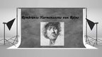 Presentations 'Rembrants Harmenszons van Reins ', 2.