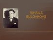 Presentations 'Mihails Bulgakovs', 1.