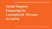 Presentations 'Social Support Financing for Unemployed Persons in Latvia', 1.