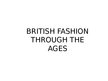 Presentations 'British Fashion Through the Ages', 1.