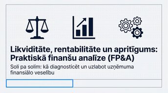 Presentations 'Likviditāte, rentabilitāte un apritīgums: praktiskā finanšu analīze (FP&A)', 1.