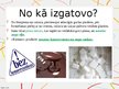 Presentations 'Ražošana mūsu Latvijā - Kārums', 6.