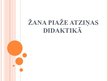 Presentations 'Žana Piažē atziņas didaktikā', 1.