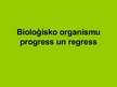 Presentations 'Bioloģisko organismu progress un regress', 1.