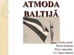 Presentations 'Atmoda Baltijā', 1.