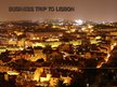 Presentations 'Business Trip to Lisabon', 1.