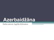 Presentations 'Azerbaidžāna', 1.