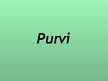 Presentations 'Purvi', 1.