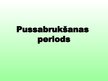 Presentations 'Pussabrukšanas periods', 1.