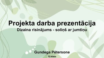 Presentations 'Projekta darba prezentācija - soliņš ar jumtiņu', 1.