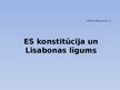 Presentations 'Eiropas Savienības konstitūcija un Lisabonas līgums', 1.
