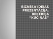 Presentations 'Biznesa idejas prezentācija beķerejai "Kūciņas"', 1.