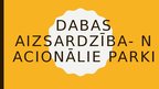 Presentations 'Dabas aizsardzība- nacionālie parki', 1.