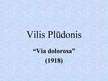 Presentations 'Vilis Plūdonis "Via dolorosa"', 1.