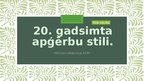 Presentations '20. gadsimta apģērbu stili.', 1.