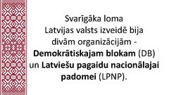 Presentations 'Latvijas ceļš uz neatkarību', 10.