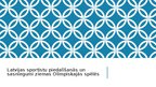 Presentations 'Latvijas sportistu piedalīšanās un sasniegumi ziemas Olimpiskajās spēlēs', 1.