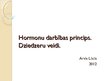 Presentations 'Hormonu darbības principi. Dziedzeru veidi', 1.