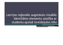 Research Papers 'Latvijas reģionālo augstskolu vizuālās identitātes elementu saistība ar studentu', 70.