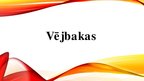 Presentations 'Vējbakas', 1.