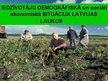 Presentations 'Iedzīvotāju demogrāfiskā un sociāli ekonomiskā situācija Latvijas laukos', 1.