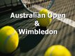 Presentations 'Australian Open and Wimbledon', 1.