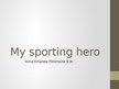 Presentations 'My Sporting Hero', 1.