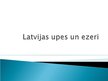 Presentations 'Latvijas upes un ezeri', 1.