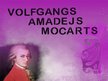 Presentations 'Volfgangs Amadejs Mocarts', 1.