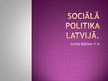Presentations 'Sociālā politika Latvijā', 1.