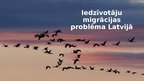 Presentations 'Iedzīvotāju migrācijas problēmas Latvijā', 1.