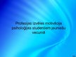 Presentations 'Profesijas izvēles motivācija psiholoģijas studentiem jauniešu vecumā', 1.