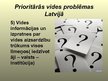 Presentations 'Prioritārās vides problēmas Latvijā', 8.
