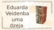 Presentations 'Eduarda Veidenbauma dzeja', 1.