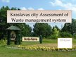 Presentations 'Kraslavas City Assessment of Waste Management System', 1.