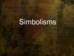 Presentations 'Simbolisms', 1.