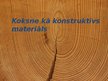 Presentations 'Koksne kā konstruktīvs materiāls', 1.