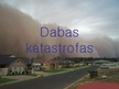 Presentations 'Desmit dabas katastrofas', 1.